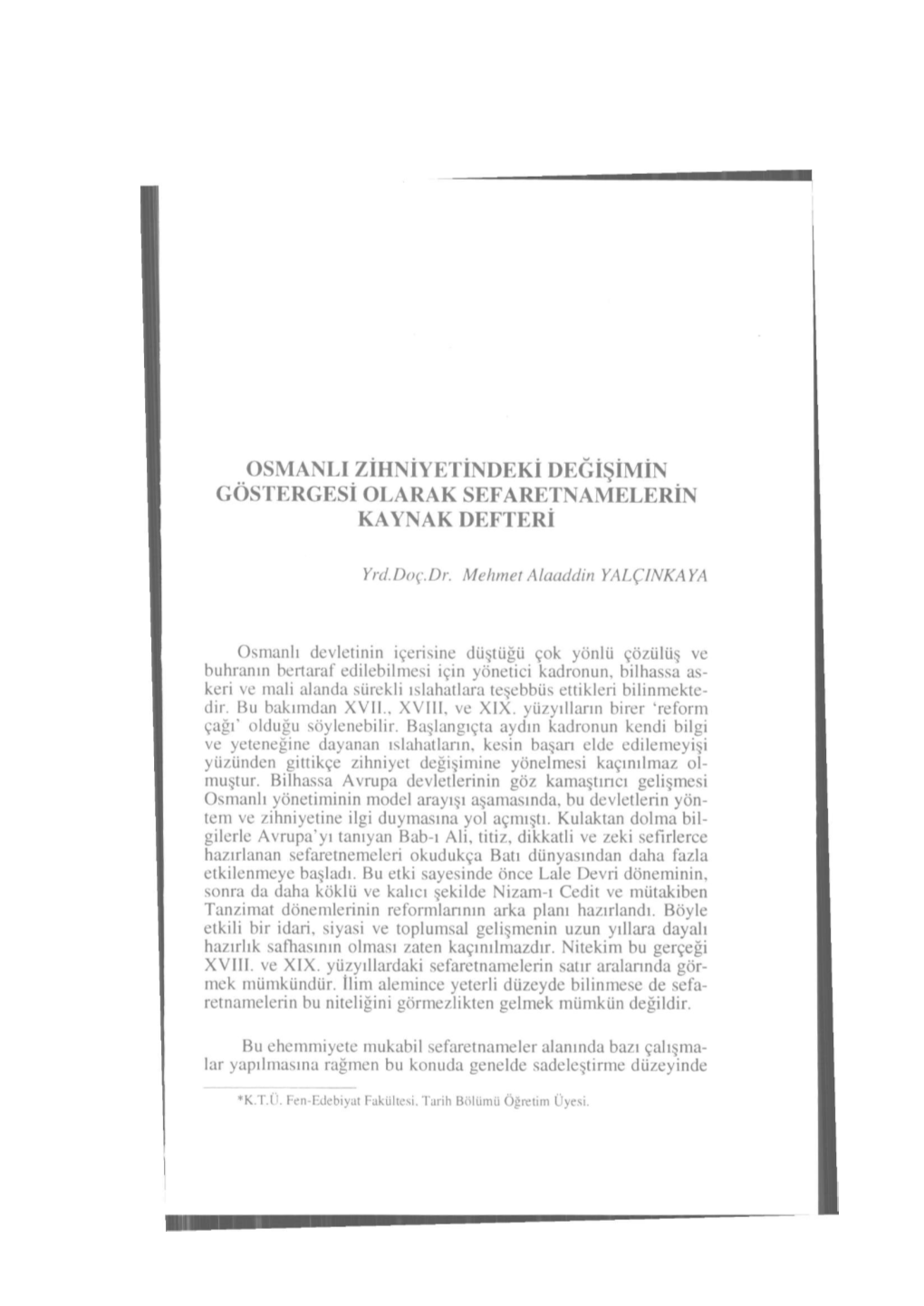 Osmanlı Zihniyetindeki Değişimin Göstergesi Olarak Sefaretnamelerin Kaynak Defteri