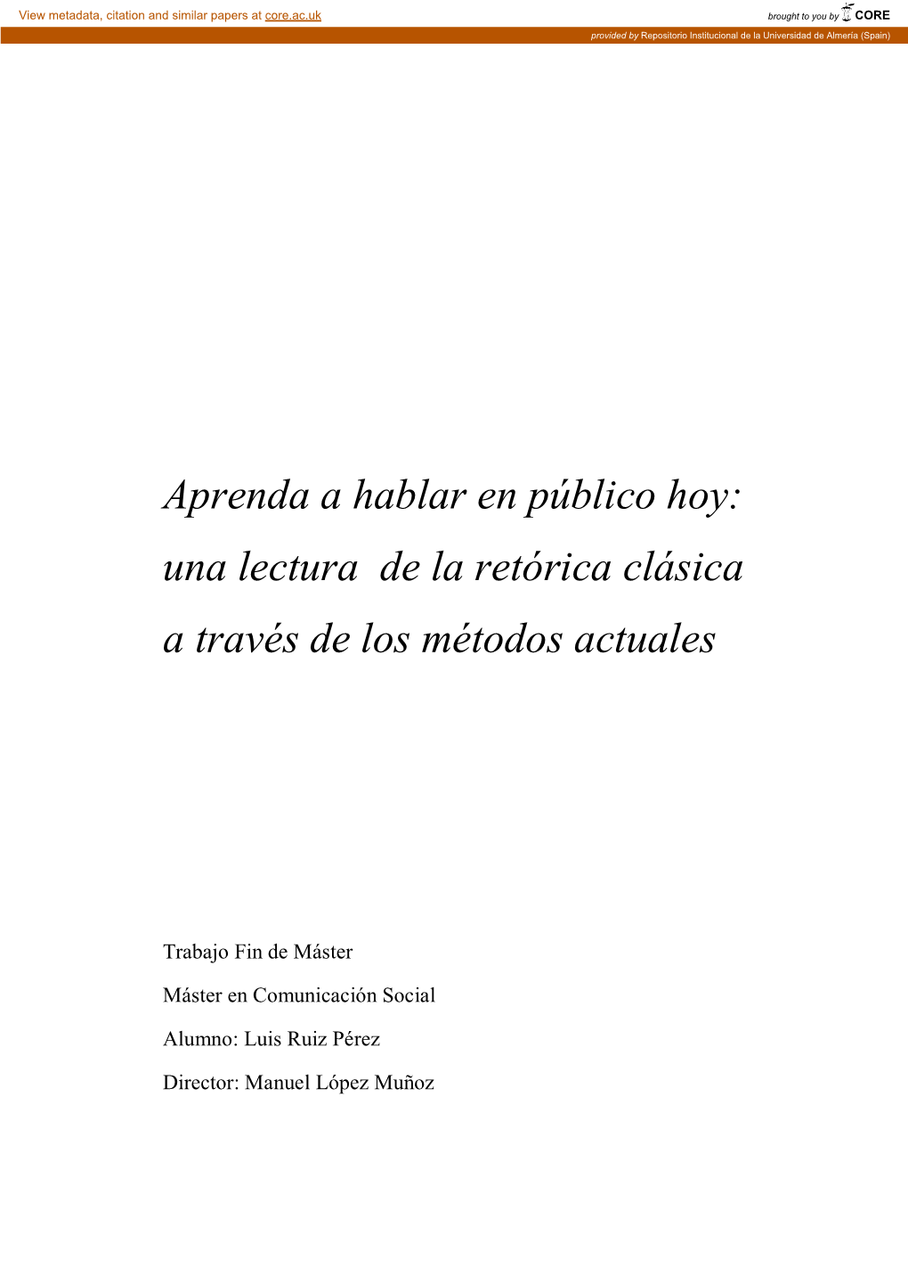 Aprenda a Hablar En Público Hoy: Una Lectura De La Retórica Clásica a Través De Los Métodos Actuales