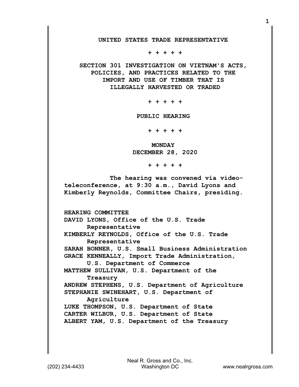 1 United States Trade Representative + + + + + Section 301 Investigation on Vietnam's Acts, Policies, and Practices Related to T