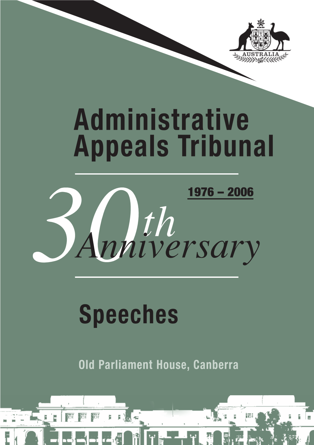 Administrative Appeals Tribunal 30Th Anniversary Speeches 1976-2006