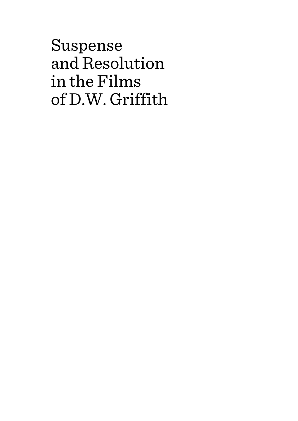 Suspense and Resolution in the Films of D.W. Griffith