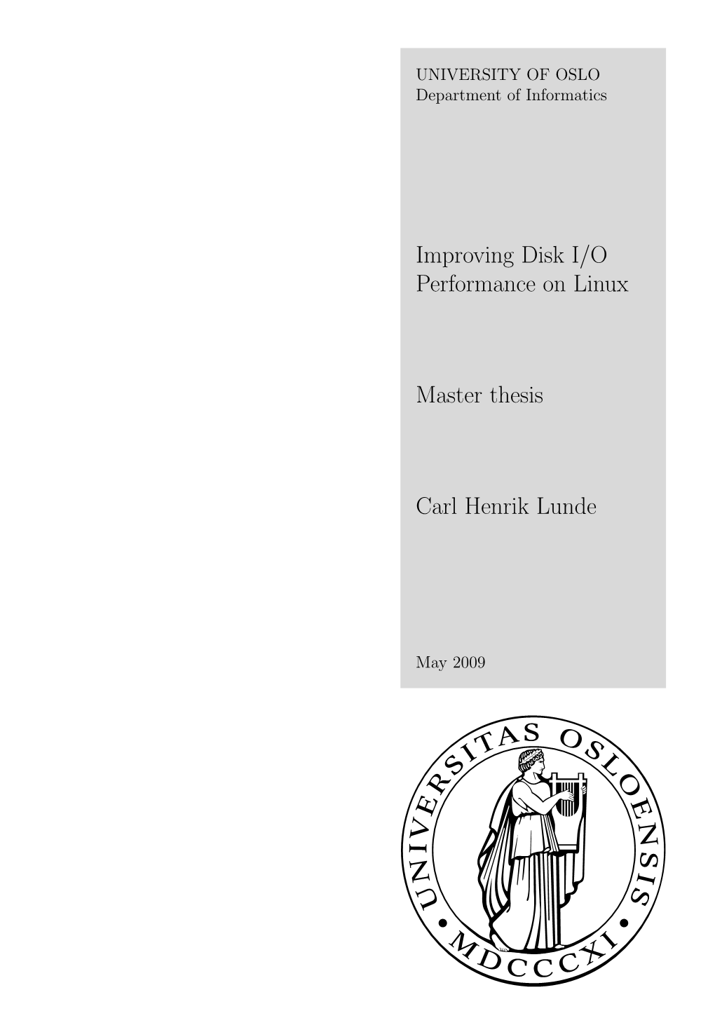 Improving Disk I/O Performance on Linux Master Thesis Carl Henrik