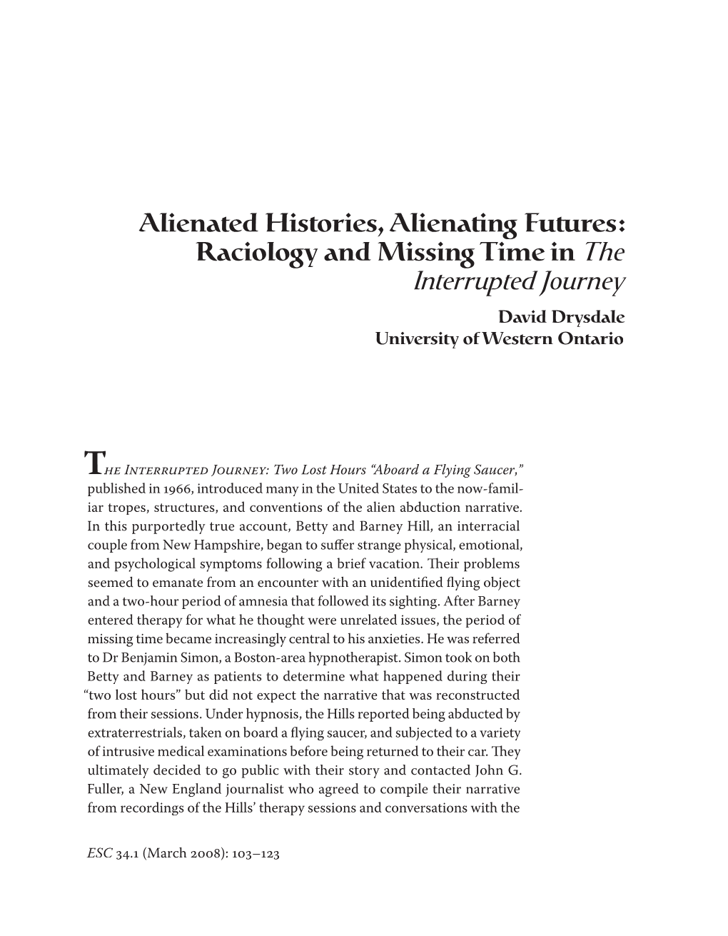 Raciology and Missing Time in the Interrupted Journey David Drysdale University of Western Ontario