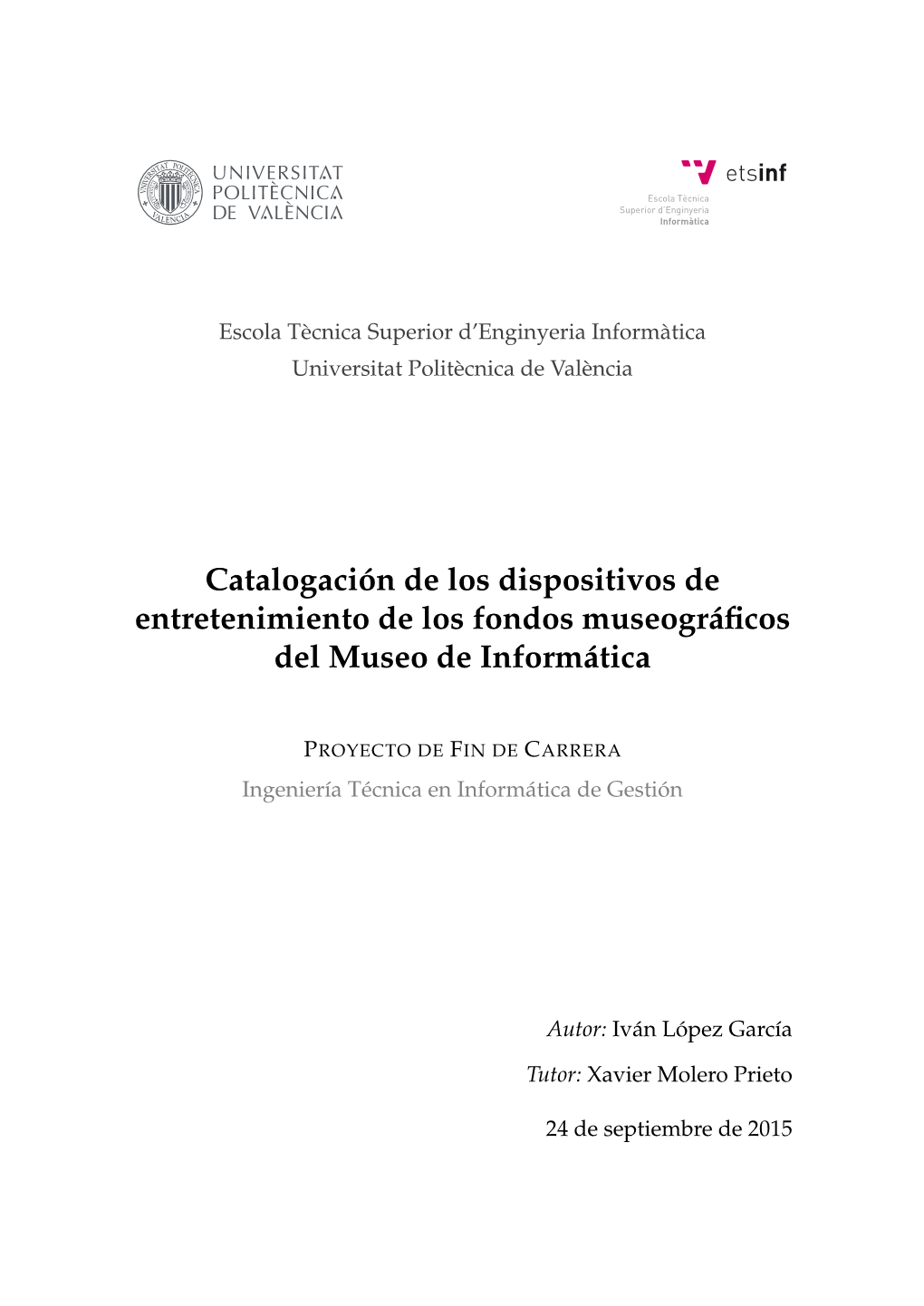 Catalogación De Los Dispositivos De Entretenimiento De Los Fondos Museográﬁcos Del Museo De Informática