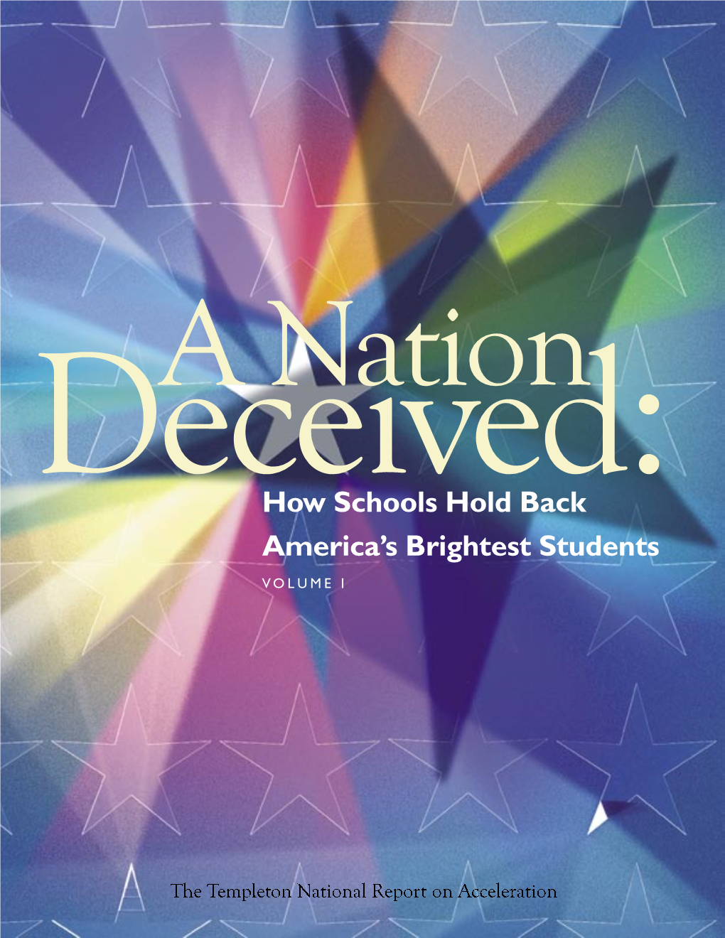 A Nation Deceived: How Schools Hold Back America’S Brightest Students
