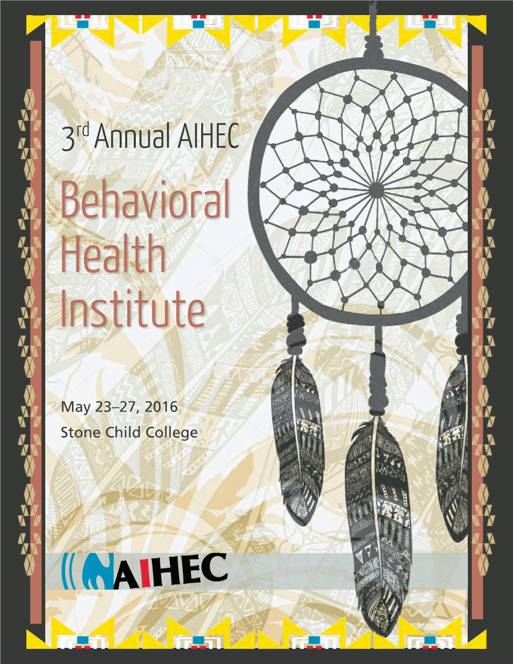 3 Rd Annual AIHEC 2016 Behavioral Health Institute