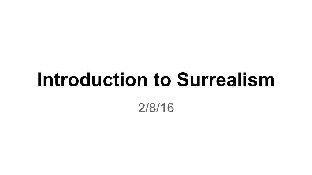 Introduction to Surrealism 2/8/16 Terms