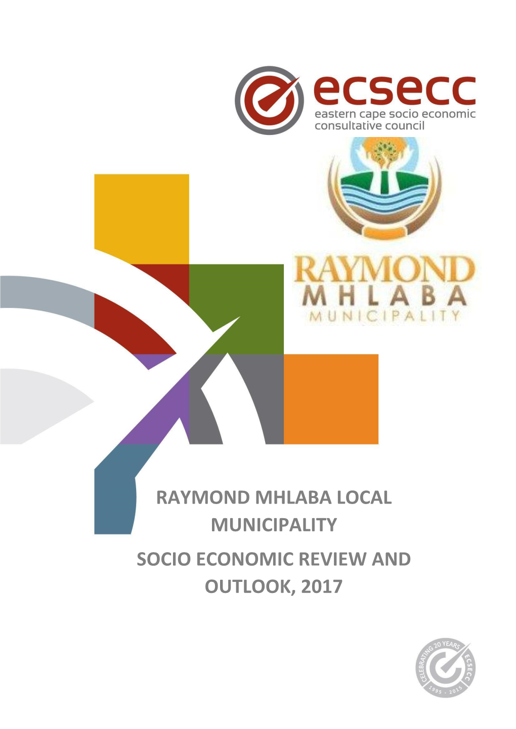 Raymond Mhlaba Local Municipality Socio Economic Review and Outlook, 2017