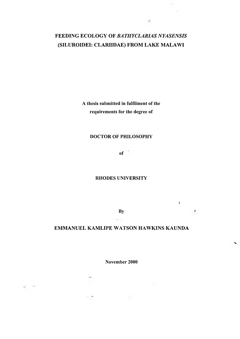 FEEDING ECOLOGY of BA THYCLARIAS NYASENSIS (SILUROIDEI: CLARIIDAE) from LAKE MALAWI by EMMANUEL KAMLIPE WATSON HAWKINS KAUNDA