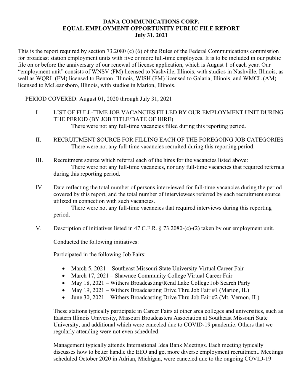 DANA COMMUNICATIONS CORP. EQUAL EMPLOYMENT OPPORTUNITY PUBLIC FILE REPORT July 31, 2021 This Is the Report Required by Section 7