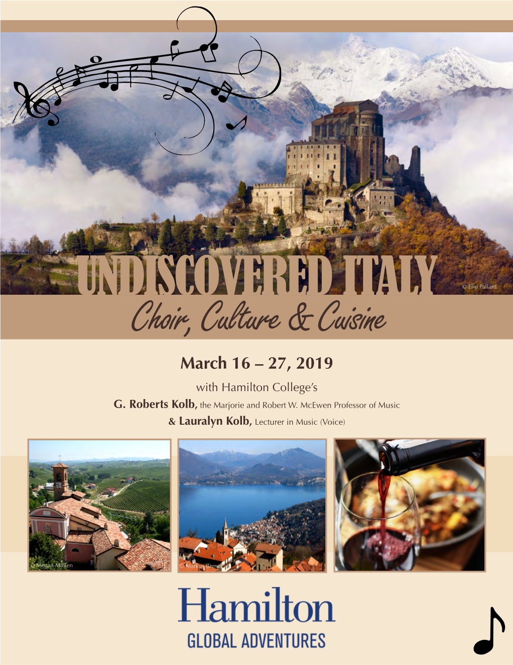 UNDISCOVERED ITALY © Elio Pallard Choir, Culture & Cuisine March 16 – 27, 2019 with Hamilton College’S G