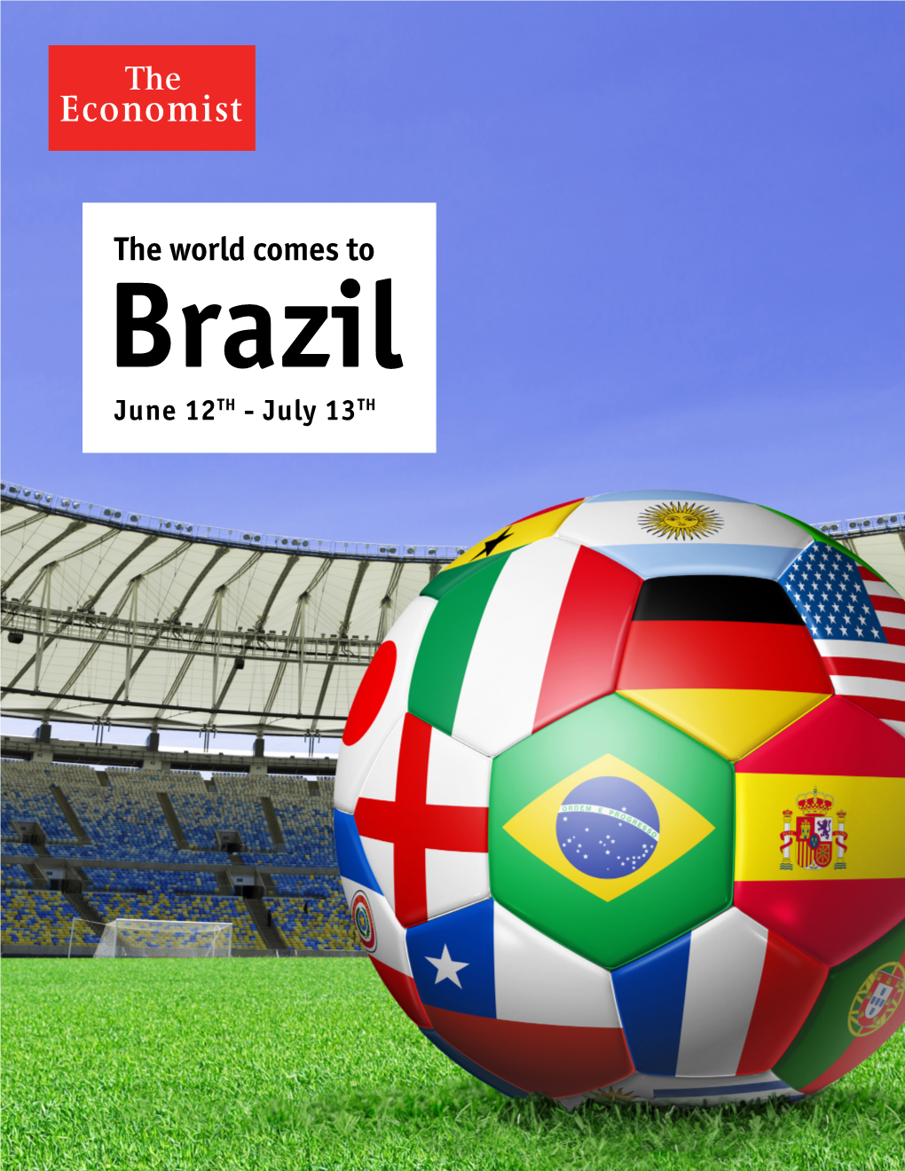 The World Comes to Brazil June 12TH - July 13TH the Economist June 2014 2 the World Comes to Brazil