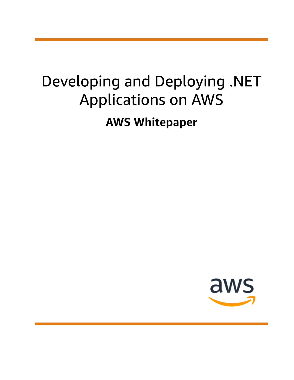 Developing and Deploying .NET Applications on AWS AWS Whitepaper Developing and Deploying .NET Applications on AWS AWS Whitepaper