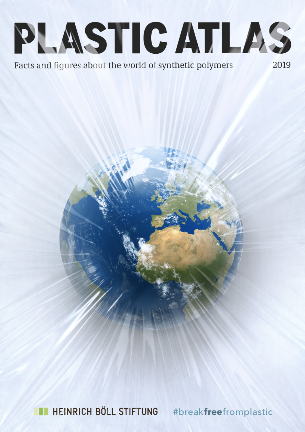 PLASTIC ATLAS 2019 Is Jointly Published by Heinrich Böll Foundation, Berlin, Germany, and Break Free from Plastic