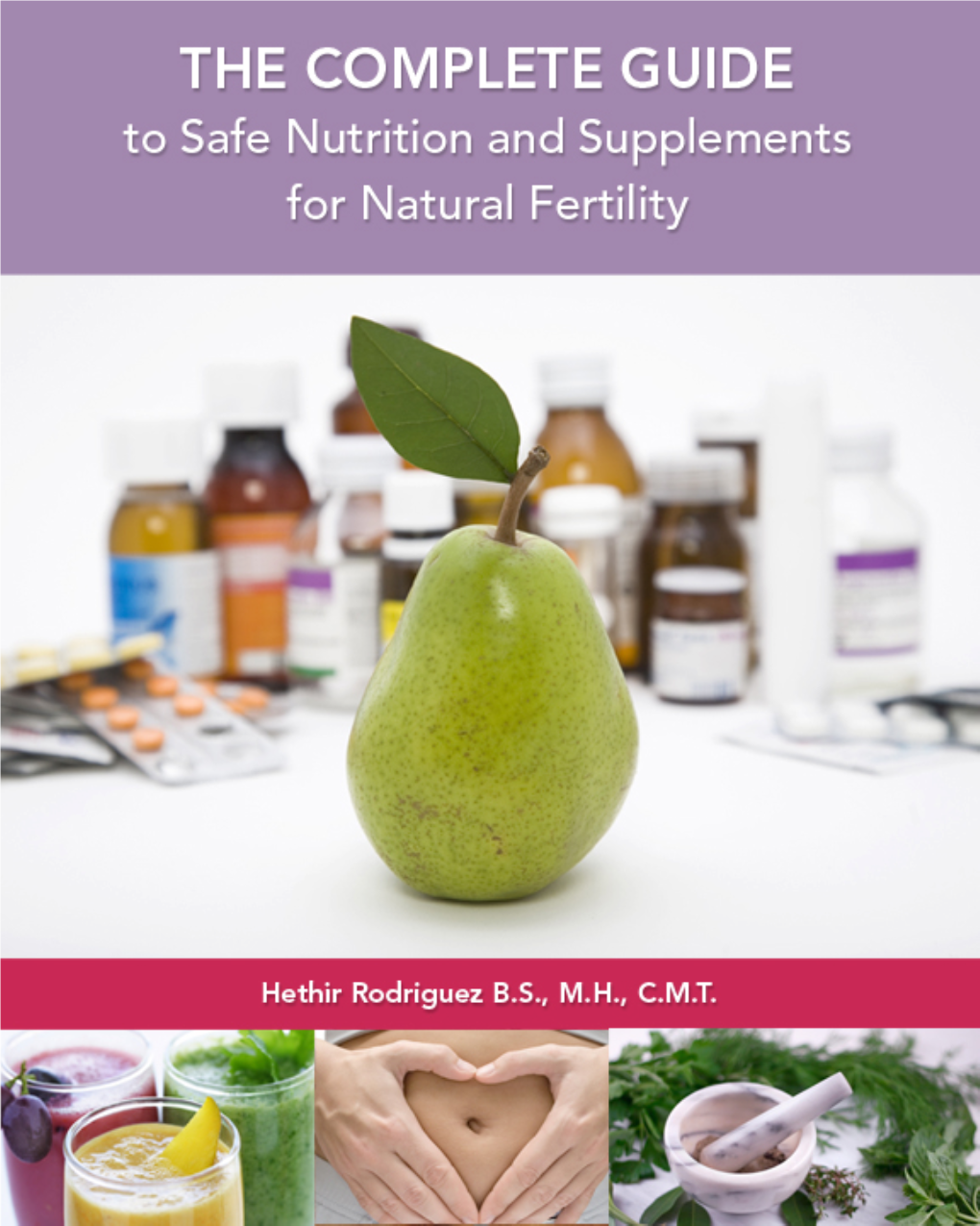 THE COMPLETE GUIDE to Safe Nutrition and Supplements for Natural Fertility