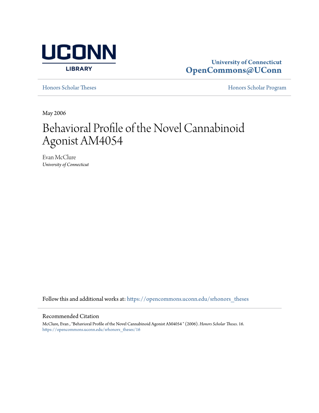 Behavioral Profile of the Novel Cannabinoid Agonist AM4054 Evan Mcclure University of Connecticut