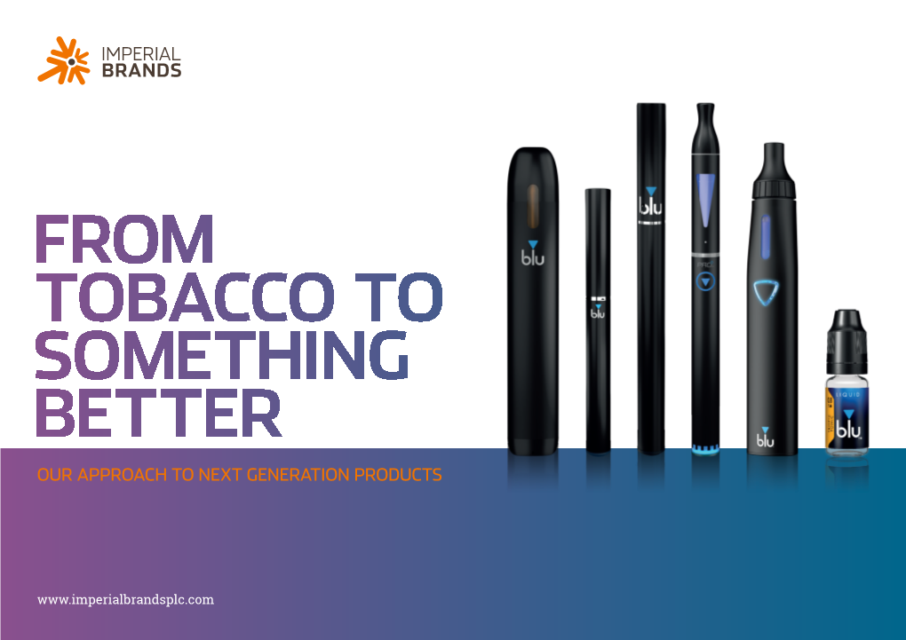 From Tobacco to Something Better Our Approach to Next Generation Products