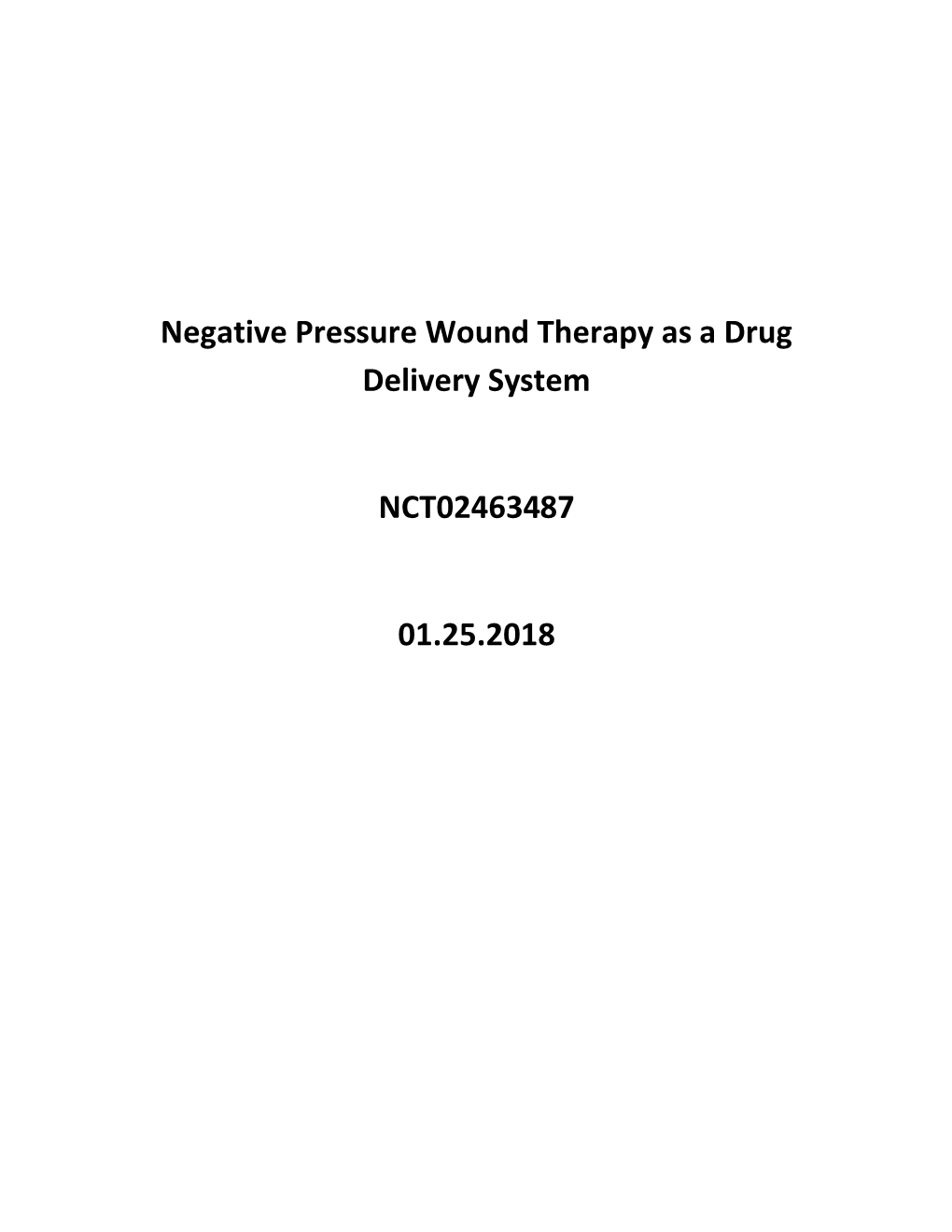 Negative Pressure Wound Therapy As a Drug Delivery System NCT02463487 01.25.2018