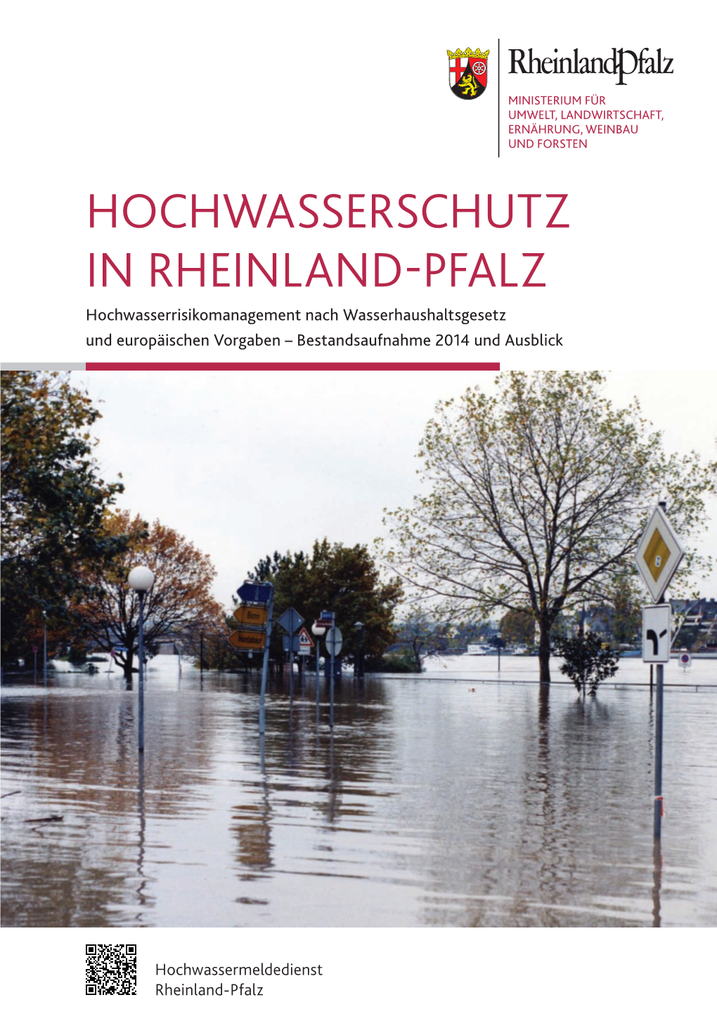 Hochwasserschutz in Rheinland-Pfalz Hochwasserrisikomanagement Nach Wasserhaushaltsgesetz Und Europäischen Vorgaben – Bestandsaufnahme 2014 Und Ausblick