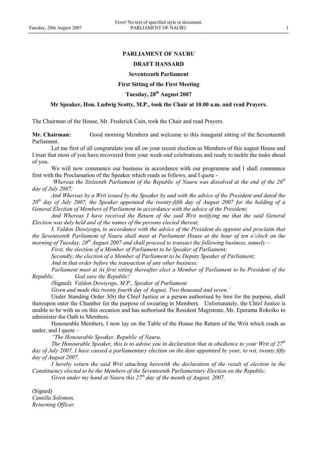 PARLIAMENT of NAURU DRAFT HANSARD Seventeenth Parliament First Sitting of the First Meeting Tuesday, 28Th August 2007 Mr Speaker, Hon