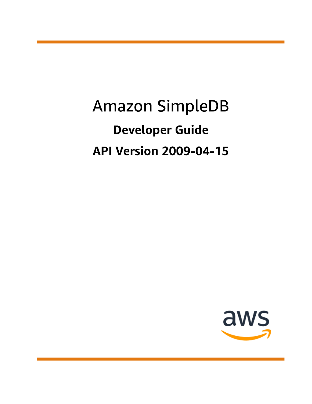 Amazon Simpledb Developer Guide API Version 2009-04-15 Amazon Simpledb Developer Guide
