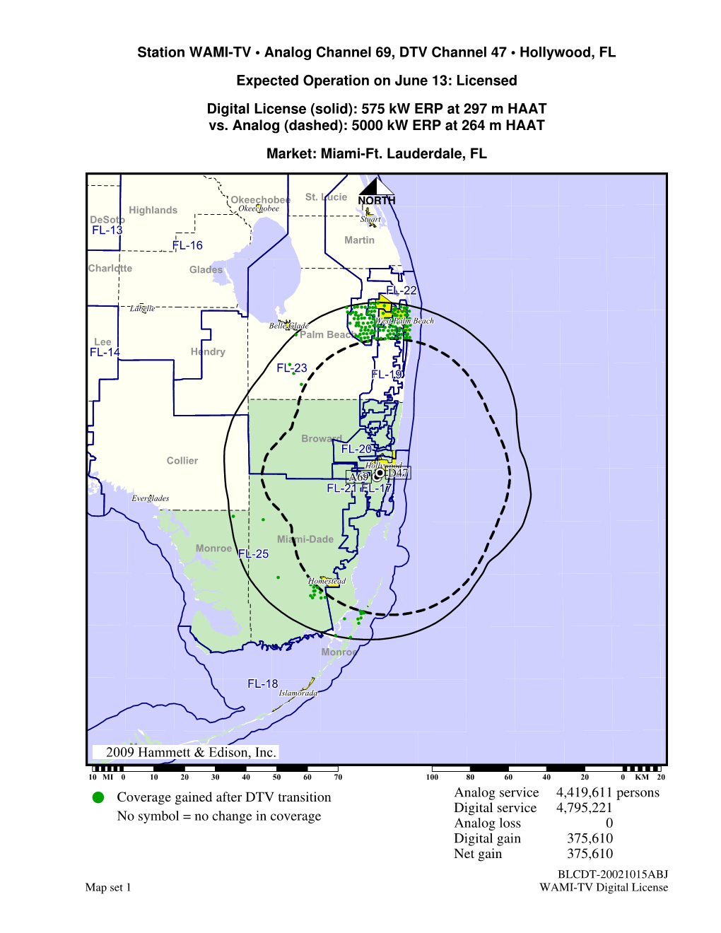 Station WAMI-TV • Analog Channel 69, DTV Channel 47 • Hollywood, FL Expected Operation on June 13: Licensed