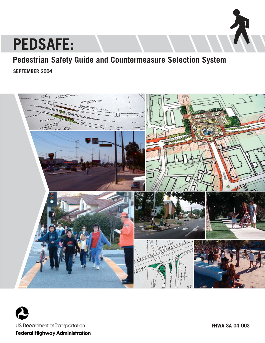 PEDSAFE: Pedestrian Safety Guide and Countermeasure Selection System SEPTEMBER 2004