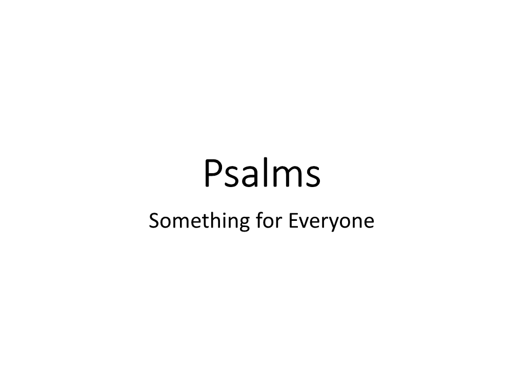 Psalms Something for Everyone Psalms