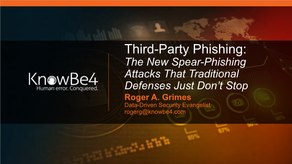 Third-Party Phishing: the New Spear-Phishing Attacks That Traditional Defenses Just Don’T Stop Roger A