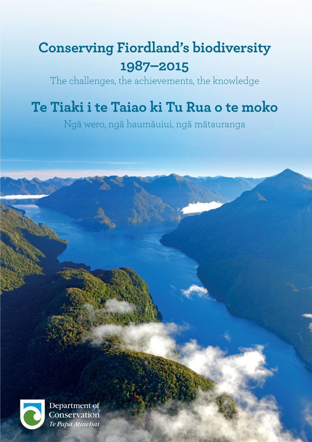 Conserving Fiordland's Biodiversity 1987-2015 Part 1