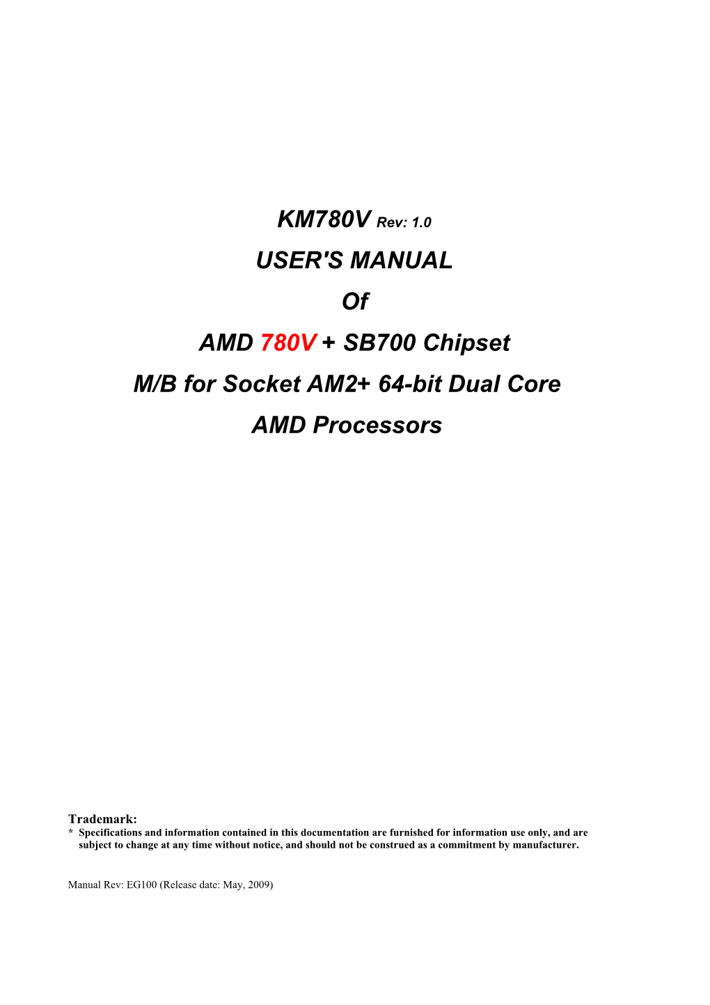 1.0 USER's MANUAL of AMD 780V + SB700 Chipset M/B for Socket AM2+ 64-Bit Dual Core AMD Processors