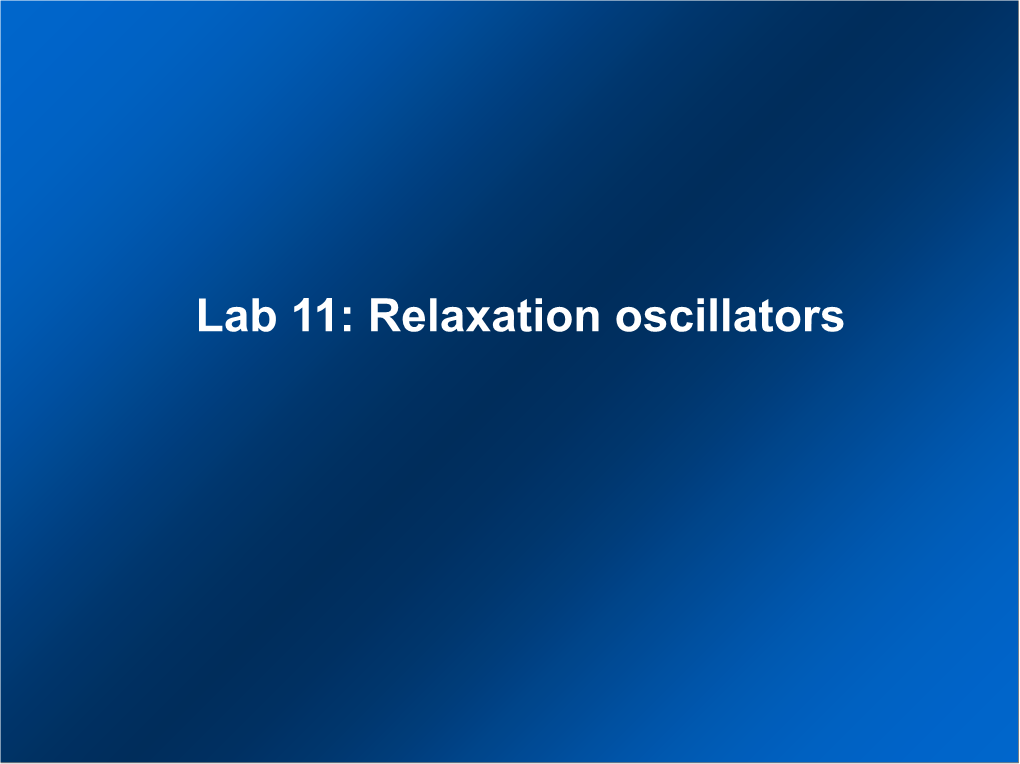 Relaxation Oscillators Empty Bucket M M Slow Descent M M M Rapid Return Cycle Repeats