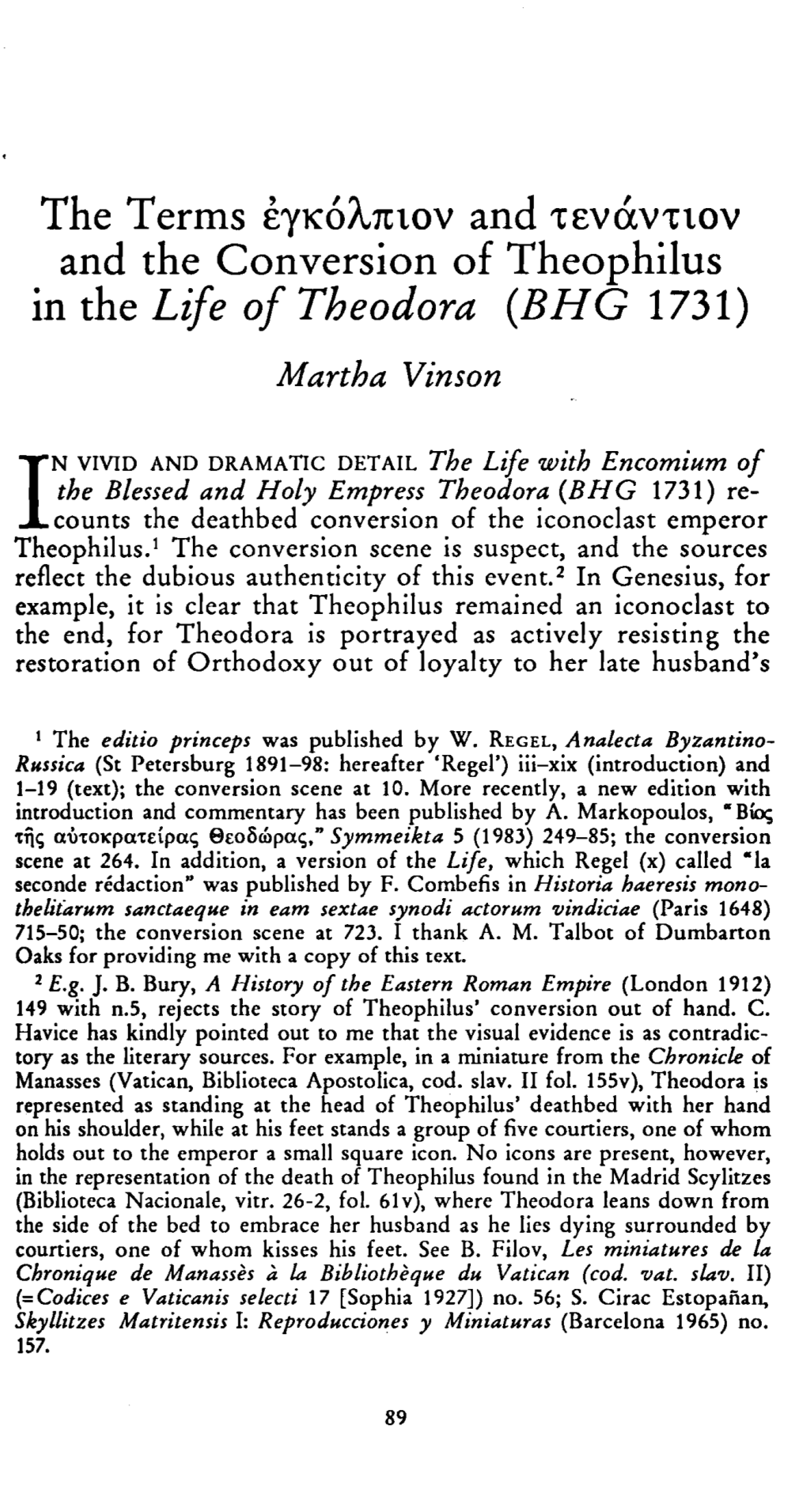 In the Life of Theodora (BHG 1731) Vinson, Martha Greek, Roman and Byzantine Studies; Spring 1995; 36, 1; Proquest Pg