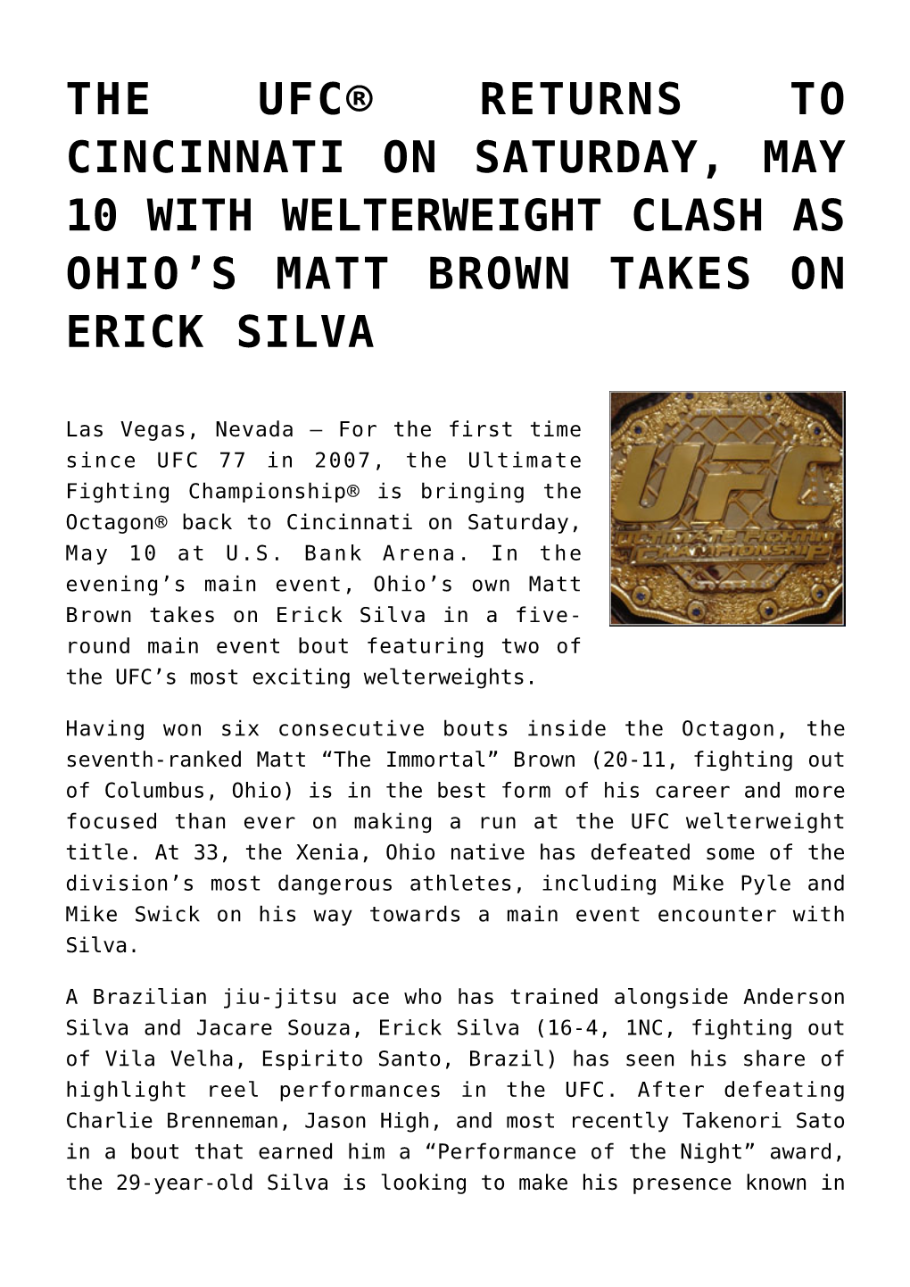 The Ufc® Returns to Cincinnati on Saturday, May 10 with Welterweight Clash As Ohio’S Matt Brown Takes on Erick Silva