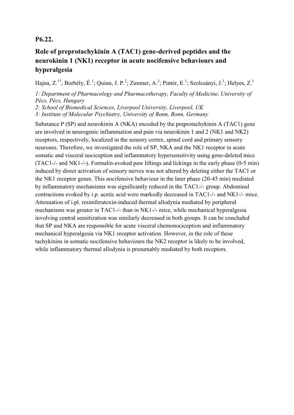 P6.22. Role of Preprotachykinin a (TAC1) Gene-Derived Peptides and the Neurokinin 1 (NK1) Receptor in Acute Nocifensive Behaviours and Hyperalgesia