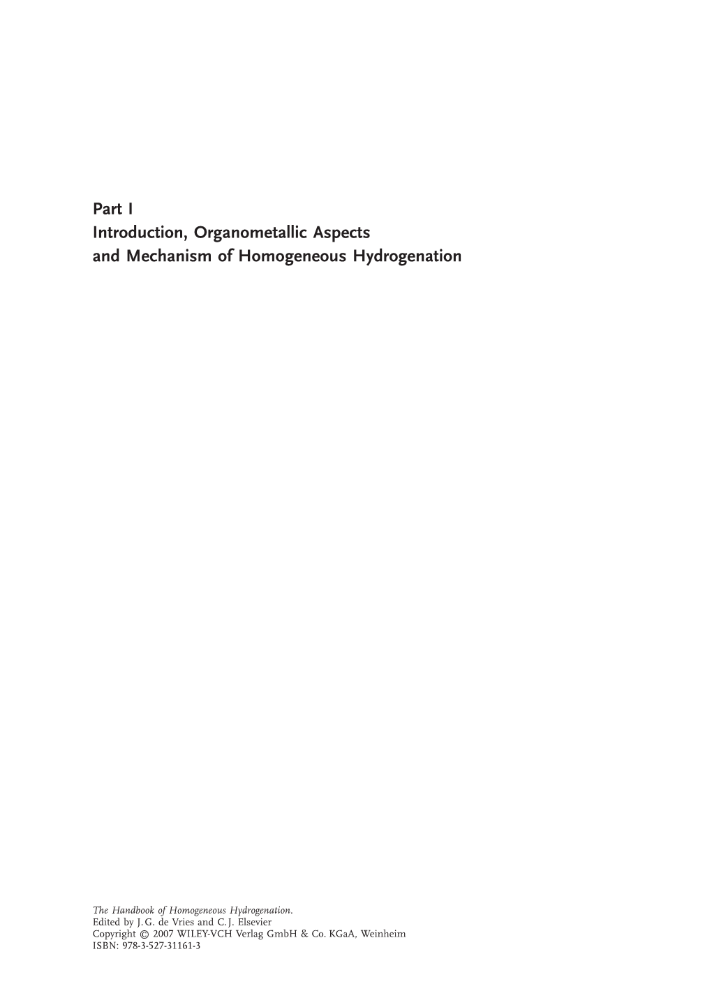 Part I Introduction, Organometallic Aspects and Mechanism of Homogeneous Hydrogenation