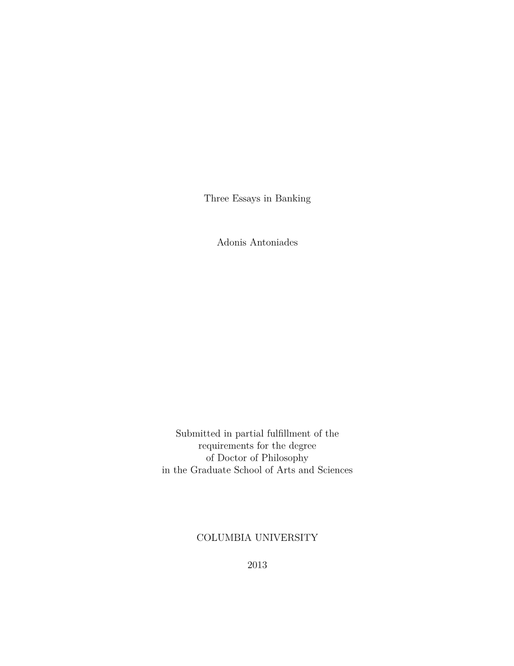 Three Essays in Banking Adonis Antoniades Submitted in Partial Fulfillment of the Requirements for the Degree of Doctor of Philo