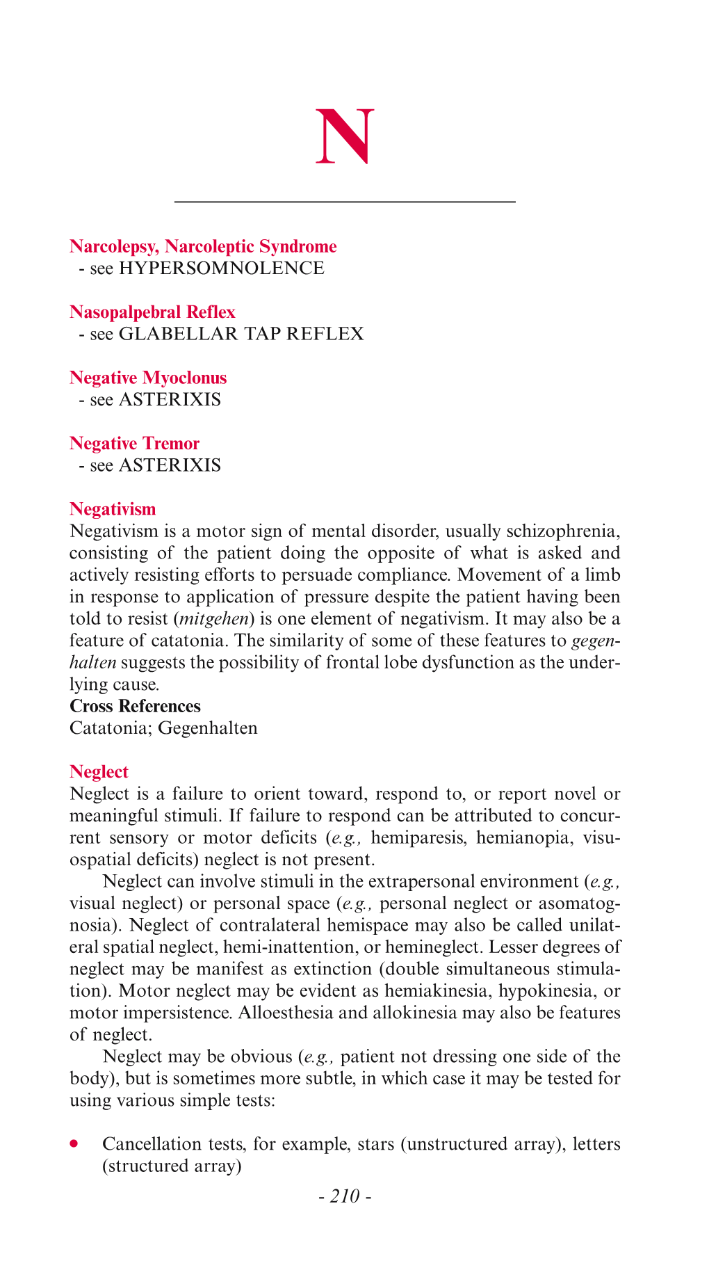 Narcolepsy, Narcoleptic Syndrome - See HYPERSOMNOLENCE