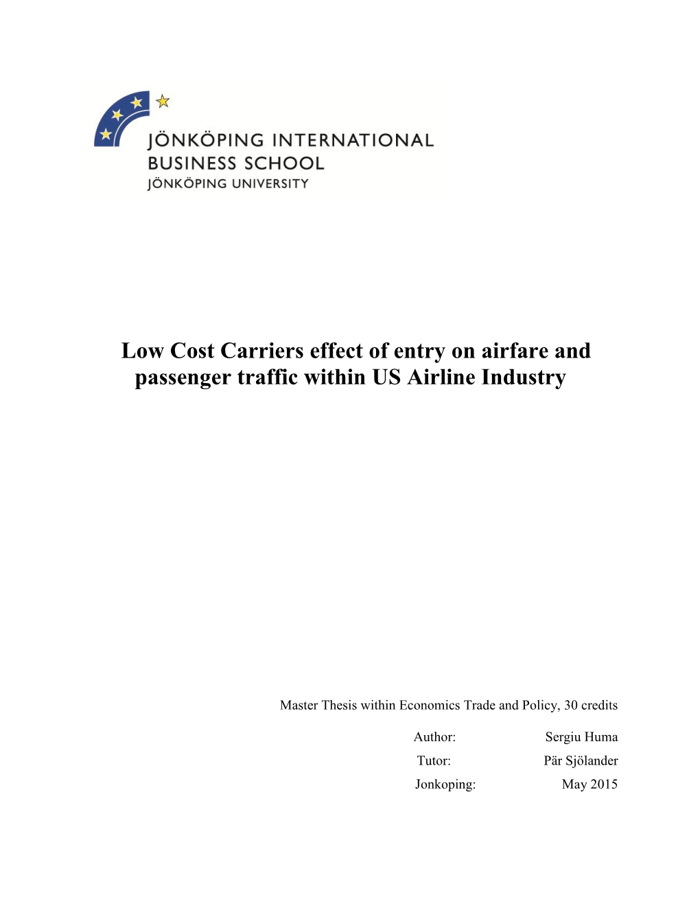 Low Cost Carriers Effect of Entry on Airfare and Passenger Traffic Within US Airline Industry