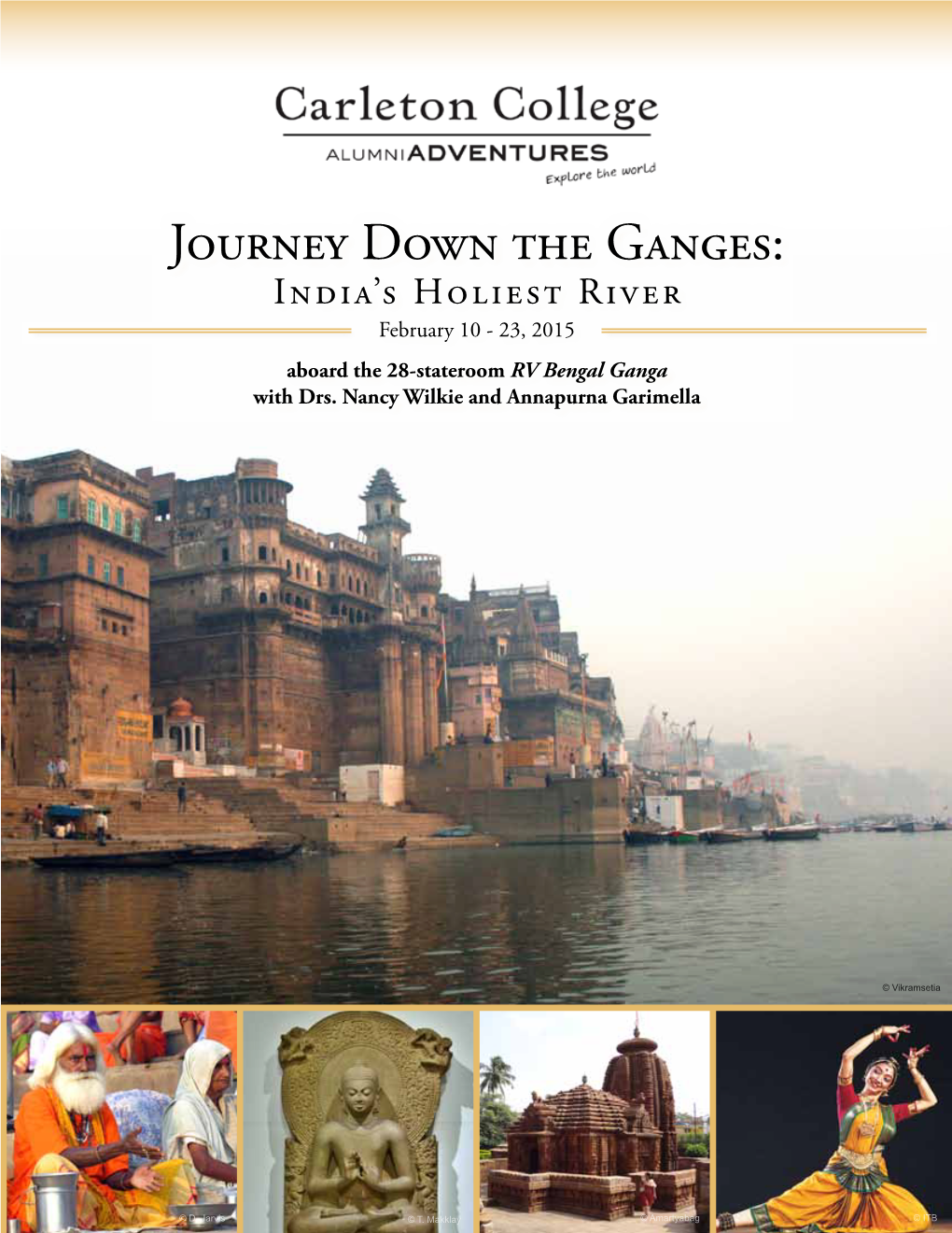 Journey Down the Ganges: India’S Holiest River February 10 - 23, 2015 Aboard the 28-Stateroom RV Bengal Ganga with Drs