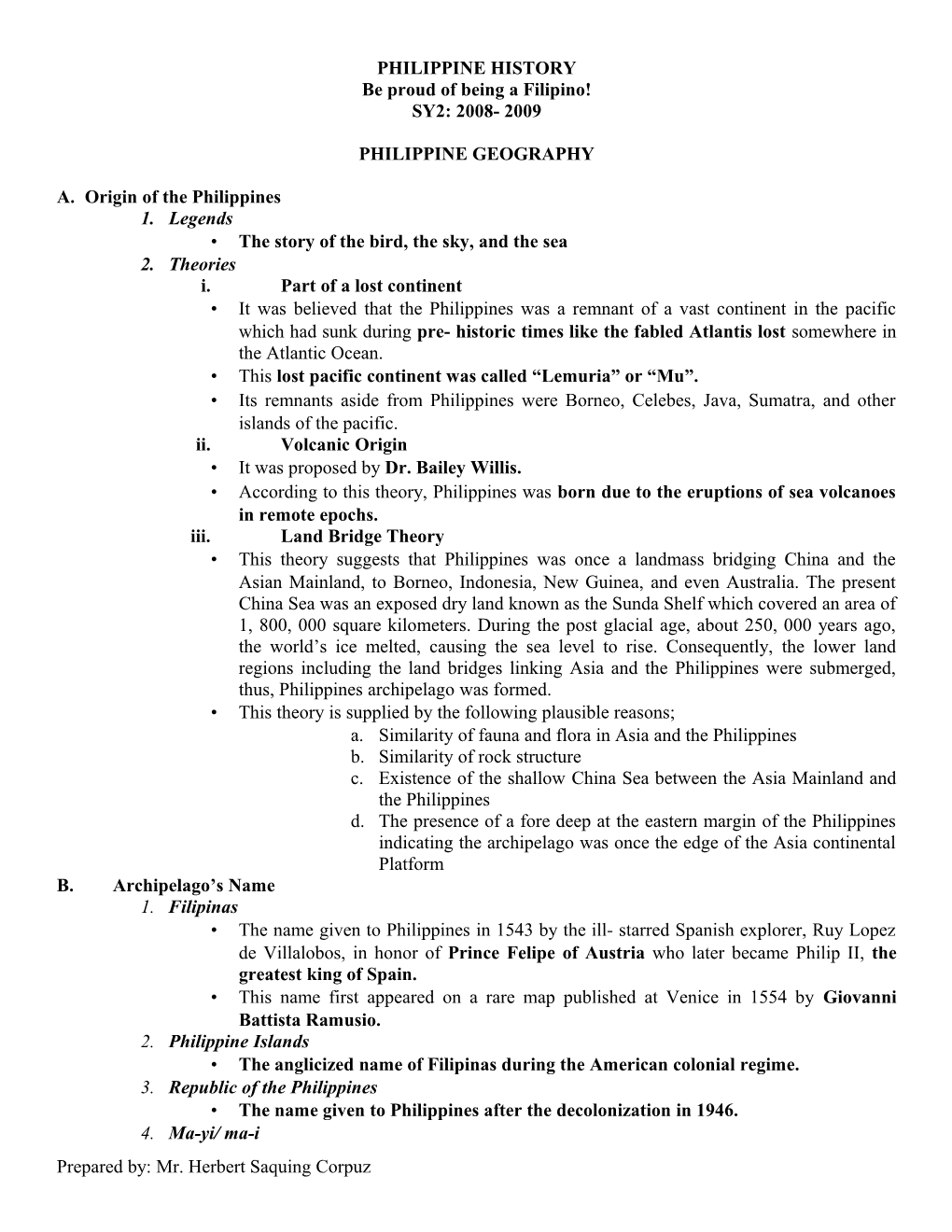 PHILIPPINE HISTORY Be Proud of Being a Filipino! SY2: 2008- 2009