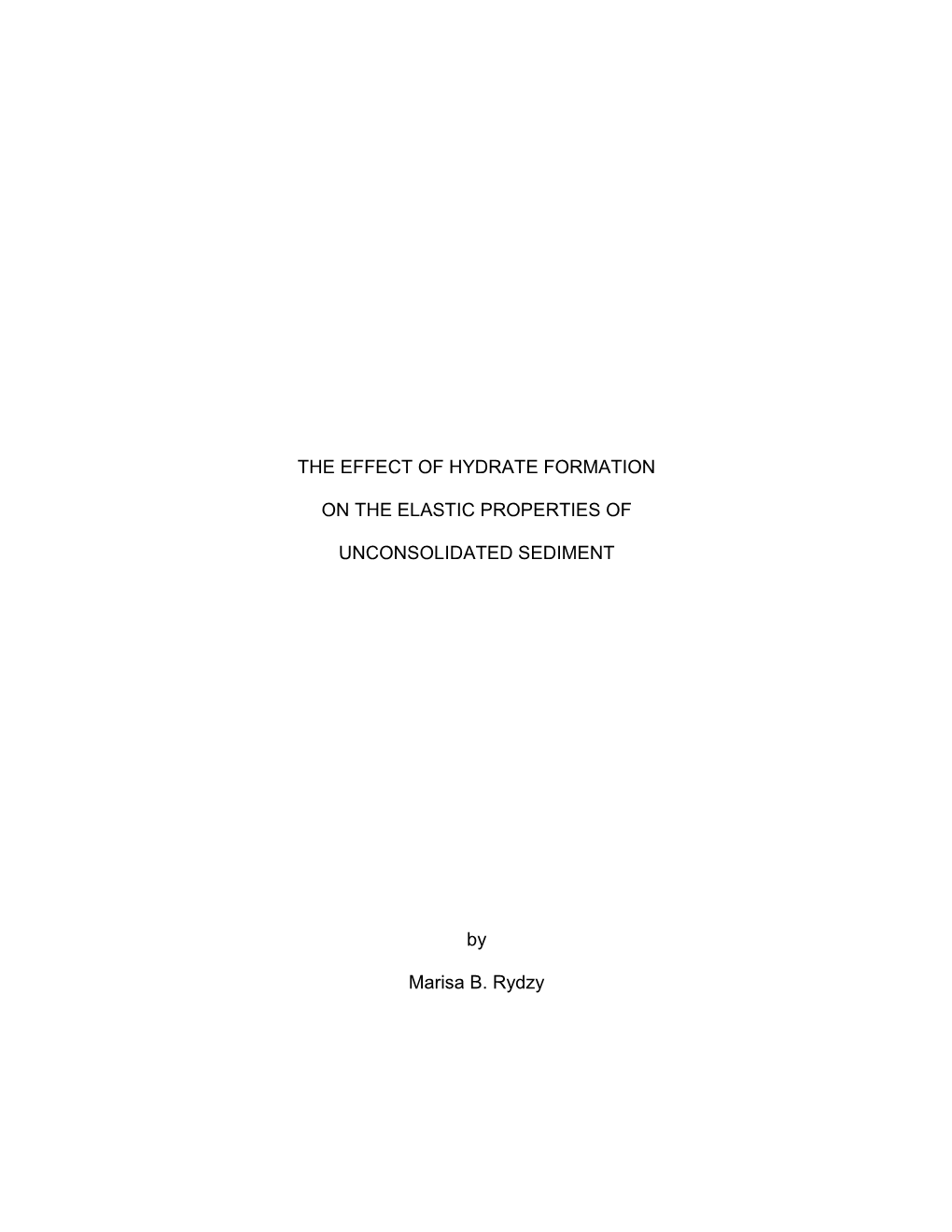 The Effect of Hydrate Formation on the Elastic Properties of Hydrate-Bearing Unconsolidated Sediments