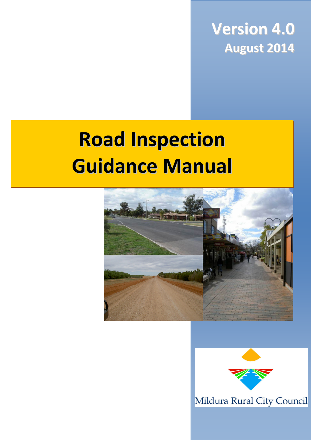 Road Inspection Guidance Manual (This Document) That Details Maintenance Standards and Practices Used by Council