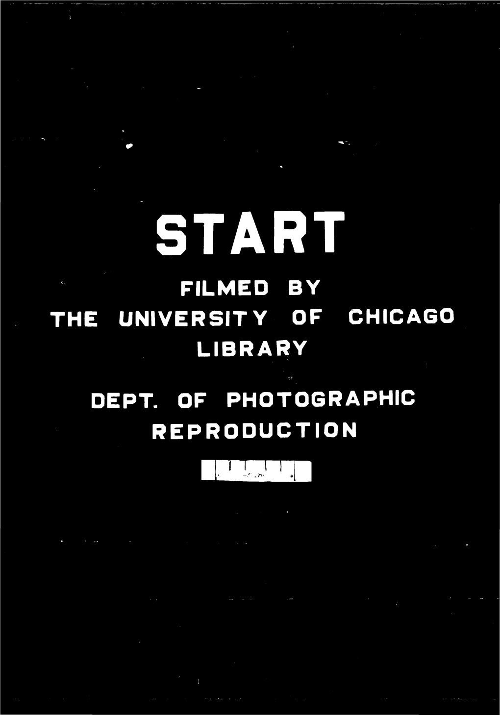 Filmed by the University of Chicago Library Dept. Of