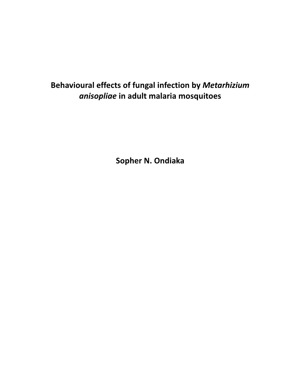 Behavioural Effects of Fungal Infection by Metarhizium Anisopliae in Adult Malaria Mosquitoes