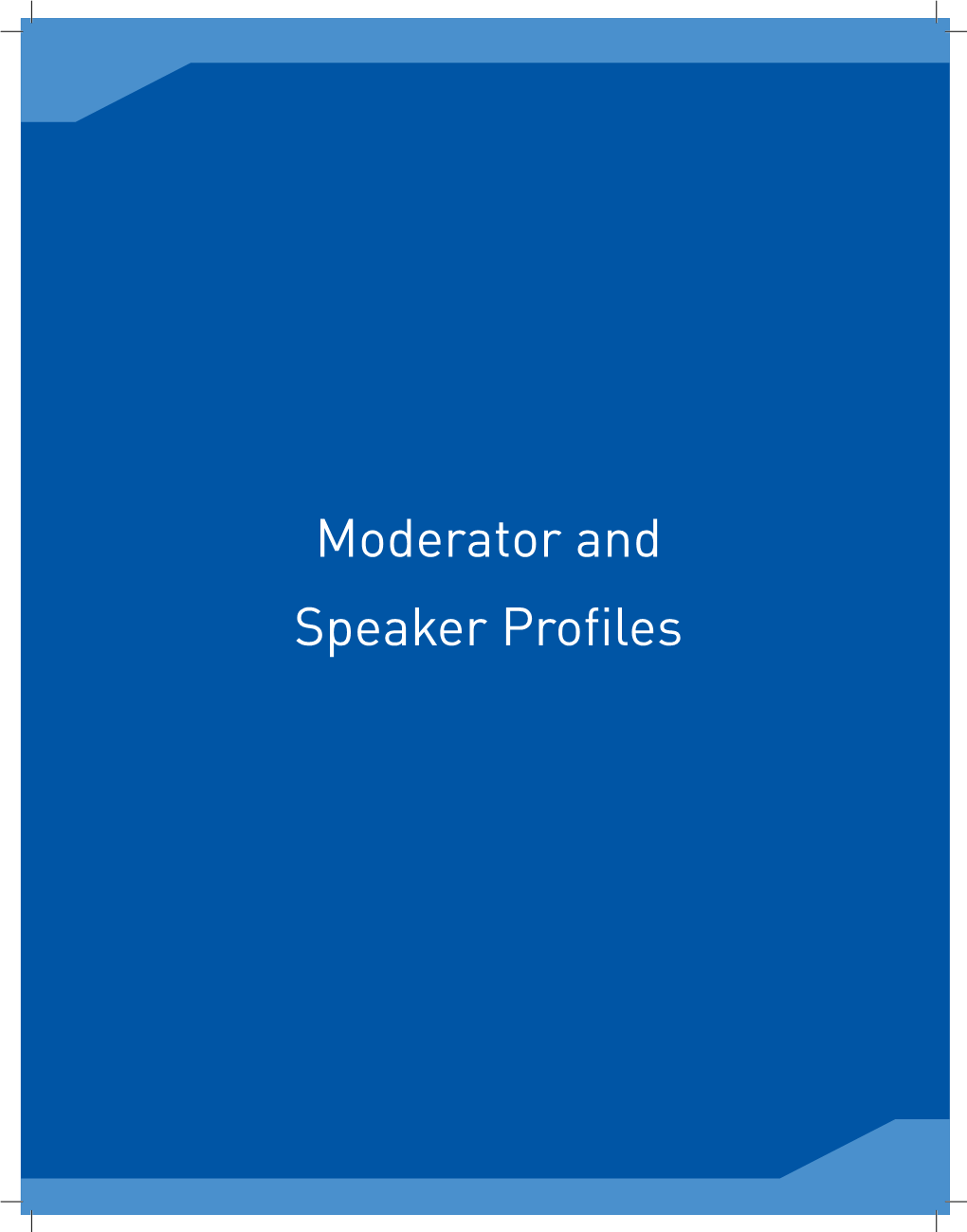 Moderator and Speaker Profiles Mr