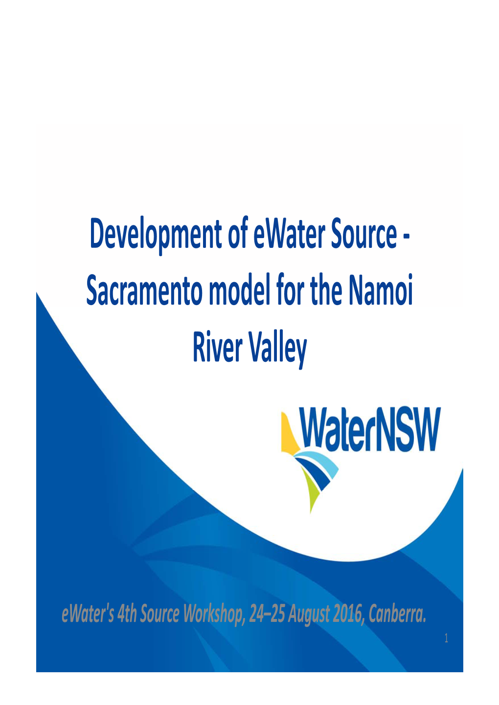 Development of Ewater Source ‐ Sacramento Model for the Namoi River Valley