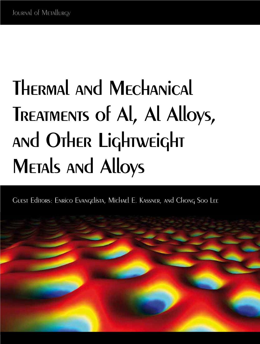 Thermal and Mechanical Treatments of Al, Al Alloys, and Other Lightweight Metals and Alloys