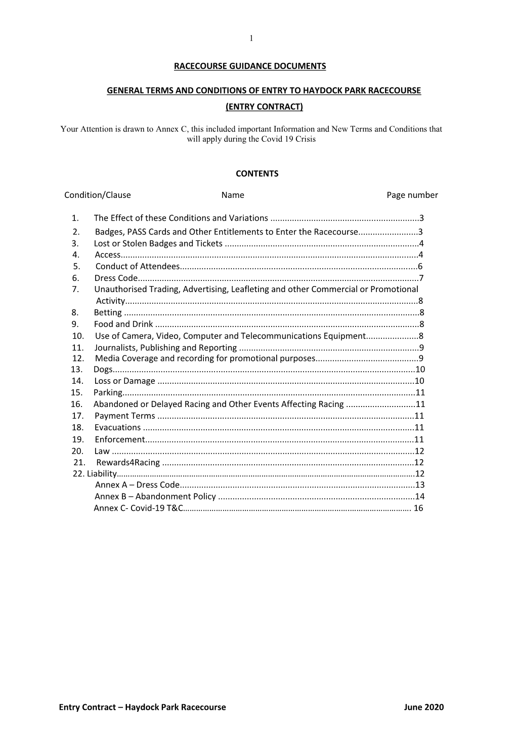 Entry Contract – Haydock Park Racecourse June 2020 RACECOURSE GUIDANCE DOCUMENTS GENERAL TERMS and CONDITIONS of ENTRY to HAYD