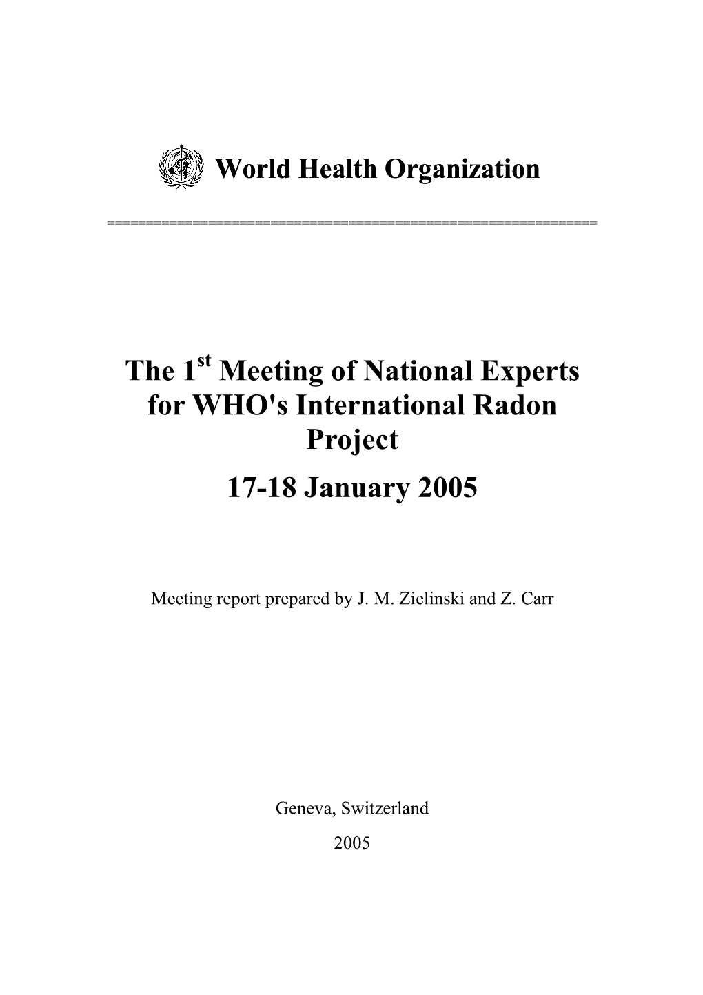 The 1 M Eeting of National Experts for WHO's International Radon Project